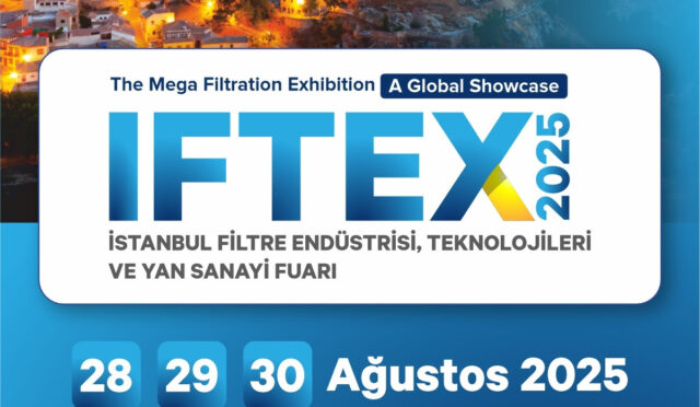 Filtrasyon sektörü, 28-30 Ağustos’ta IFTEX 2025’te buluşacak