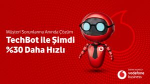 VODAFONE BUSINESS, TechBot’u Hayata Geçirdi.